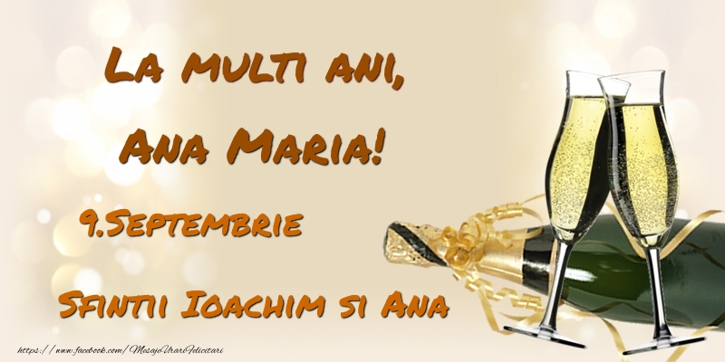 La multi ani, Ana Maria! 9.Septembrie - Sfintii Ioachim si Ana - Felicitari onomastice