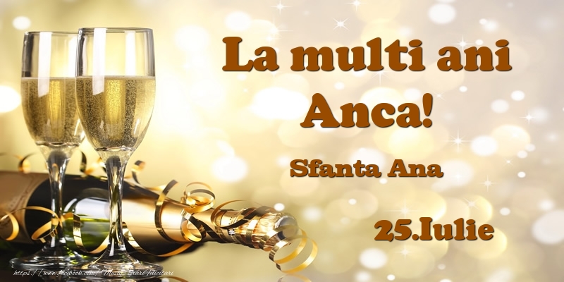 25.Iulie Sfanta Ana La multi ani, Anca! - Felicitari onomastice