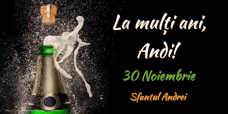 La multi ani, Andi! 30 Noiembrie Sfantul Andrei - Felicitari onomastice