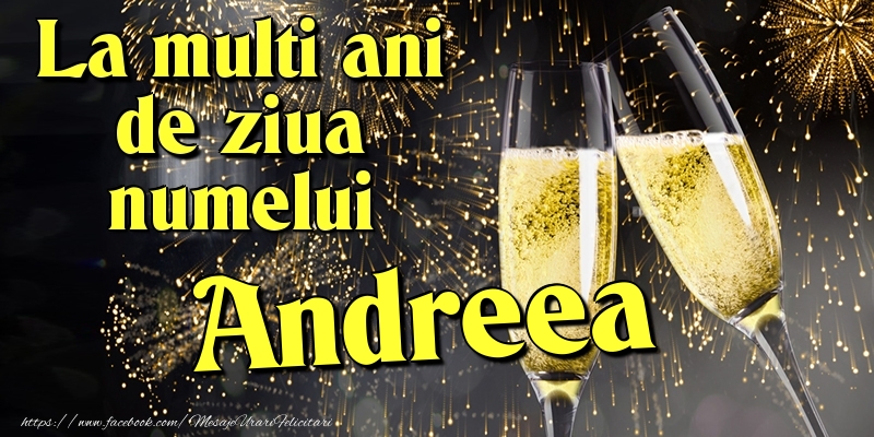 La multi ani de ziua numelui Andreea - Felicitari onomastice cu artificii