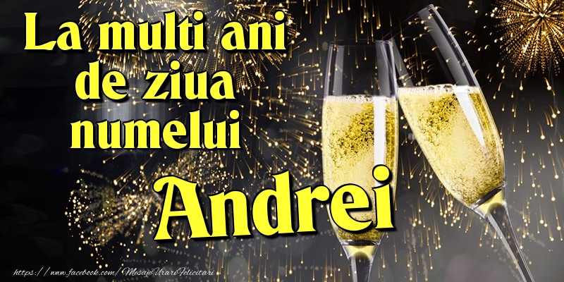 La multi ani de ziua numelui Andrei - Felicitari onomastice cu artificii