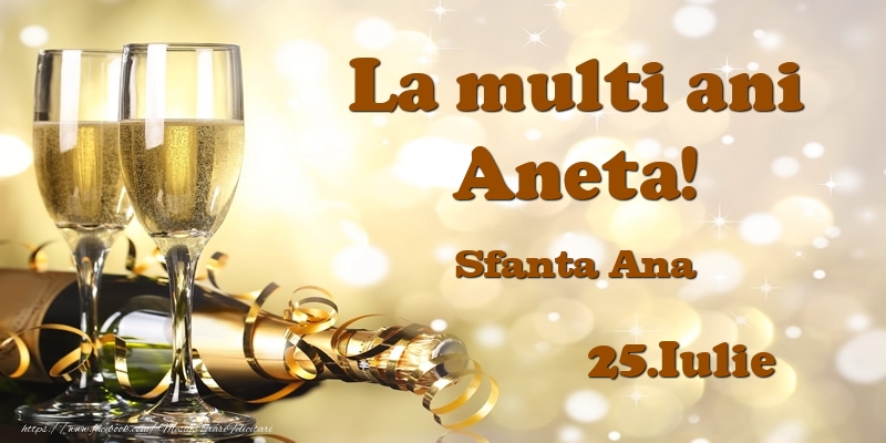 25.Iulie Sfanta Ana La multi ani, Aneta! - Felicitari onomastice