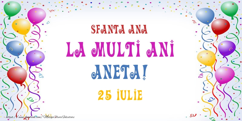  La multi ani Aneta! 25 Iulie - Felicitari onomastice