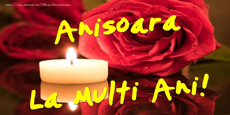 Anisoara La Multi Ani! - Felicitari onomastice cu trandafiri
