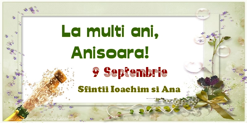 La multi ani, Anisoara! 9 Septembrie Sfintii Ioachim si Ana - Felicitari onomastice