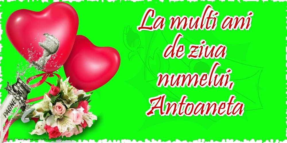 La multi ani de ziua numelui, Antoaneta - Felicitari onomastice cu inimioare