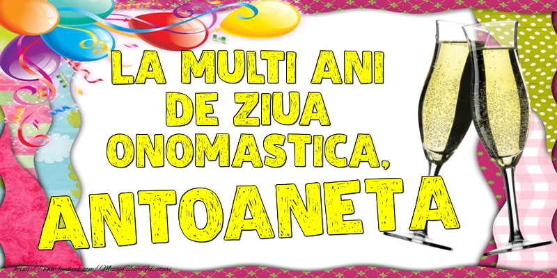 La multi ani de ziua onomastica, Antoaneta - Felicitari onomastice cu baloane