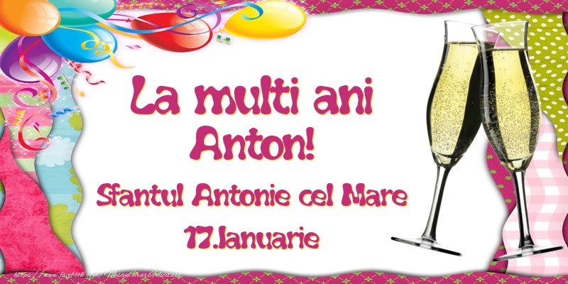 La multi ani, Anton! Sfantul Antonie cel Mare - 17.Ianuarie - Felicitari onomastice