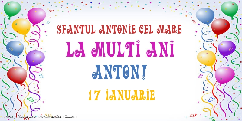 La multi ani Anton! 17 Ianuarie - Felicitari onomastice
