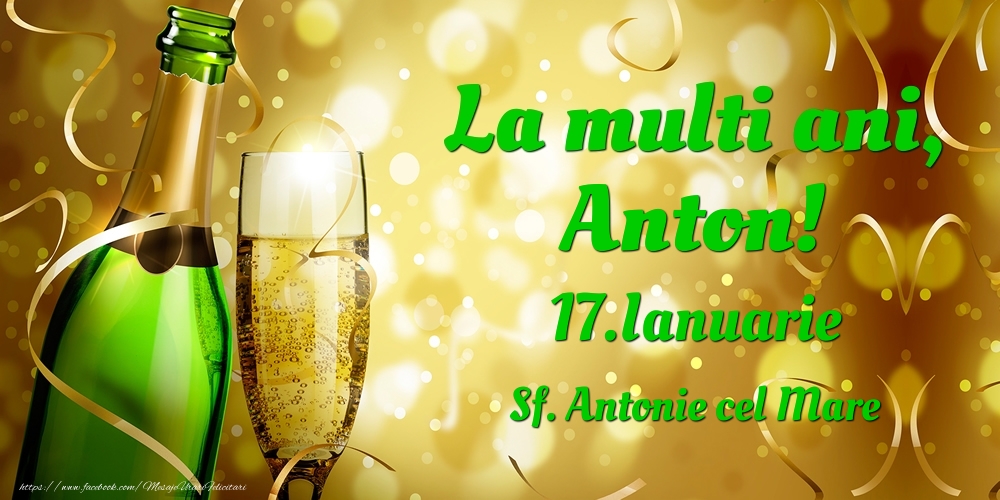 La multi ani, Anton! 17.Ianuarie - Sf. Antonie cel Mare - Felicitari onomastice