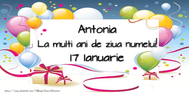Antonia, La multi ani de ziua numelui! 17 Ianuarie - Felicitari onomastice