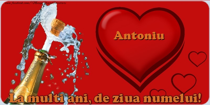 La multi ani, de ziua numelui! Antoniu - Felicitari onomastice cu inimioare