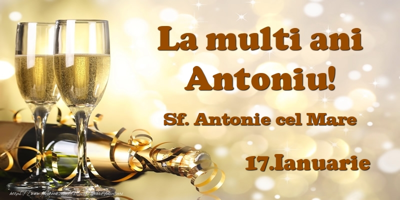 17.Ianuarie Sf. Antonie cel Mare La multi ani, Antoniu! - Felicitari onomastice