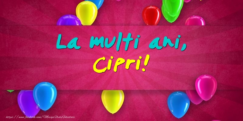 La multi ani, Cipri! - Felicitari onomastice cu baloane
