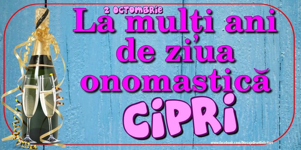 2 Octombrie - La mulți ani de ziua onomastică Cipri - Felicitari onomastice