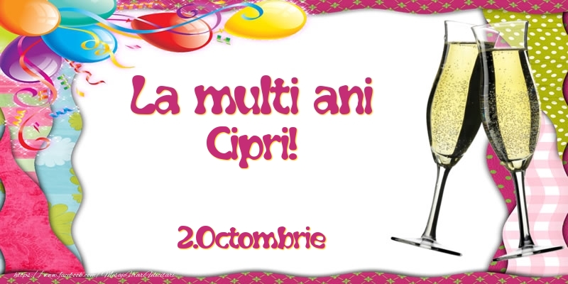La multi ani, Cipri!  - 2.Octombrie - Felicitari onomastice