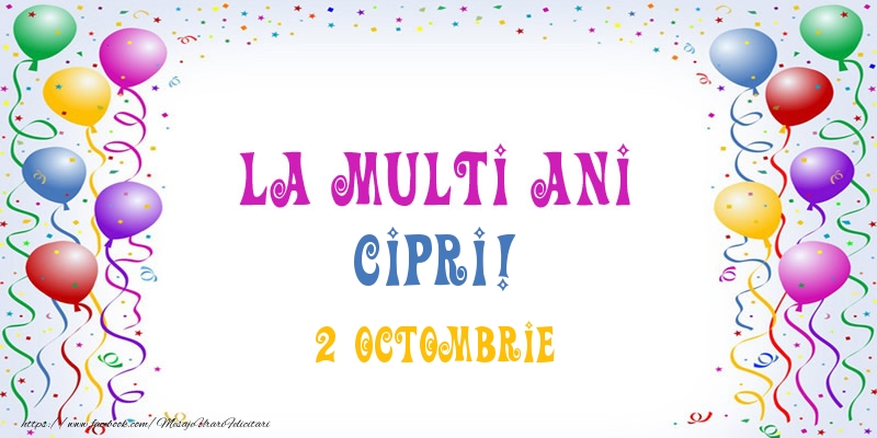La multi ani Cipri! 2 Octombrie - Felicitari onomastice