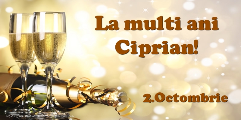 2.Octombrie  La multi ani, Ciprian! - Felicitari onomastice