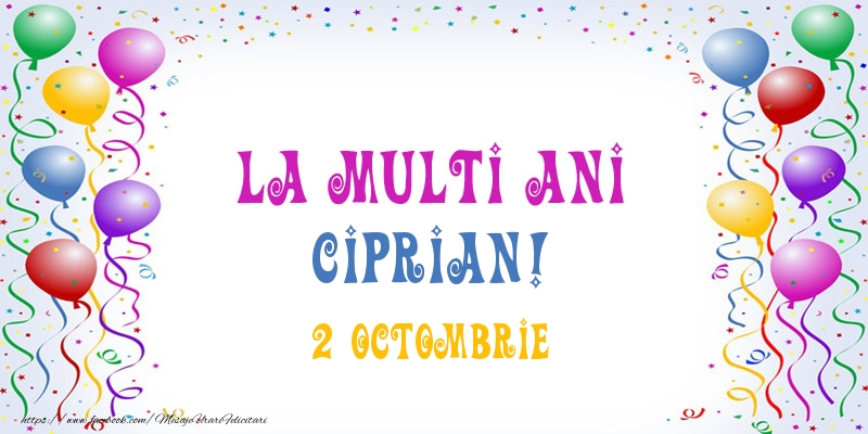 La multi ani Ciprian! 2 Octombrie - Felicitari onomastice