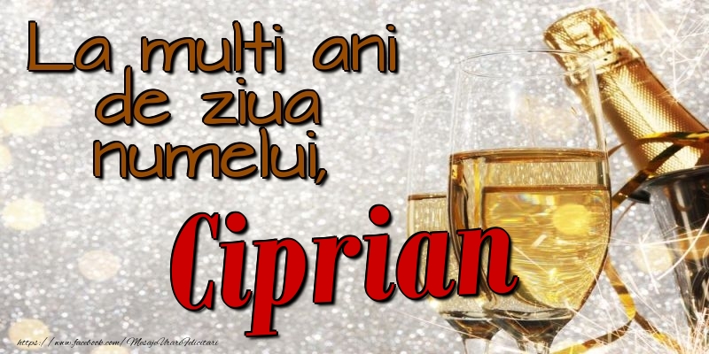 La multi ani de ziua numelui, Ciprian - Felicitari onomastice cu sampanie