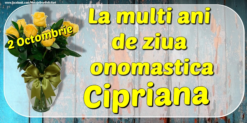  2 Octombrie - La mulți ani de ziua onomastică Cipriana - Felicitari onomastice