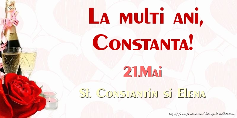 La multi ani, Constanta! 21.Mai Sf. Constantin si Elena - Felicitari onomastice