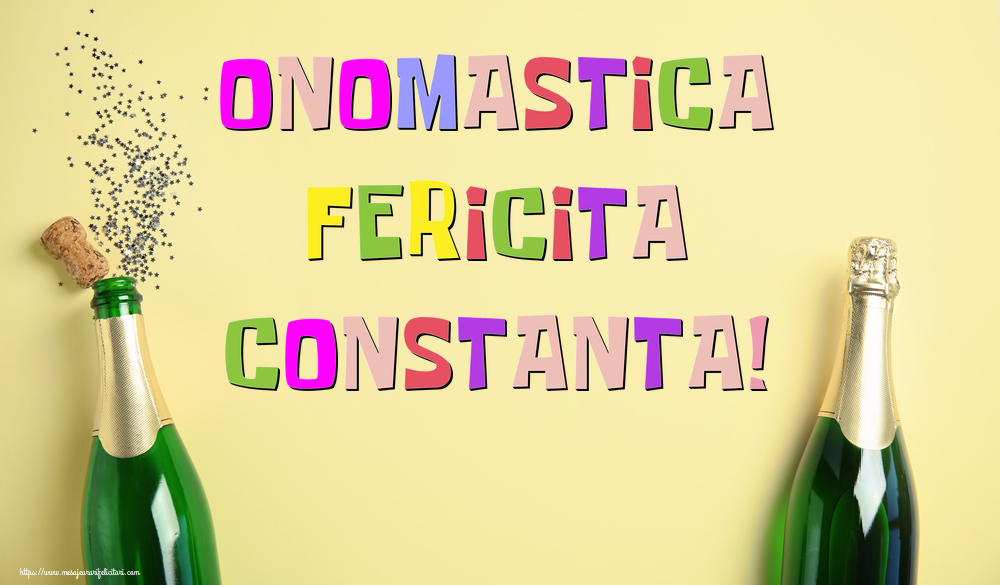 Onomastica Fericita Constanta! - Felicitari onomastice cu sampanie