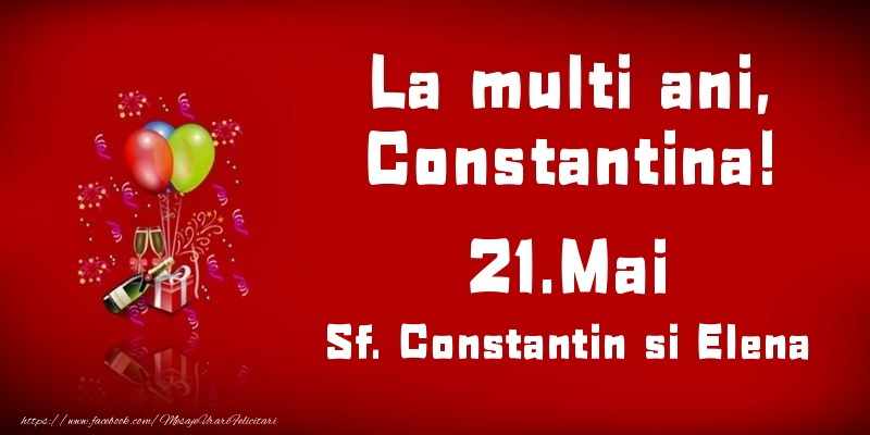 La multi ani, Constantina! Sf. Constantin si Elena - 21.Mai - Felicitari onomastice