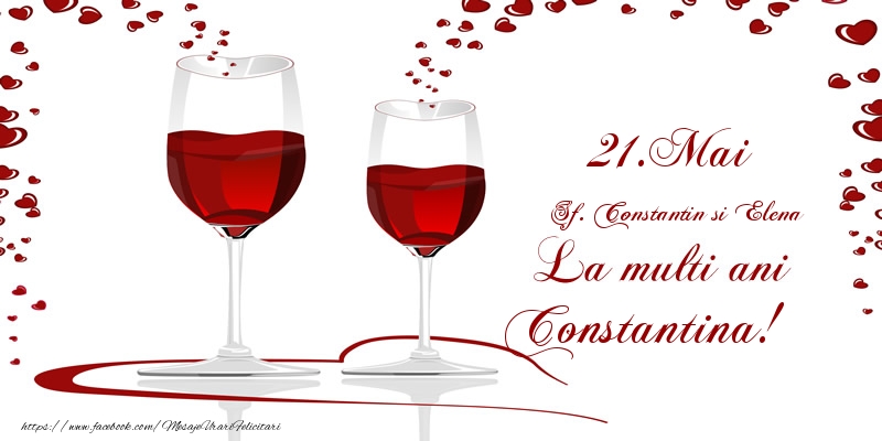 21.Mai La multi ani Constantina! - Felicitari onomastice