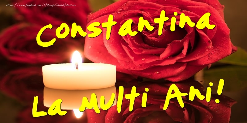 Constantina La Multi Ani! - Felicitari onomastice cu trandafiri