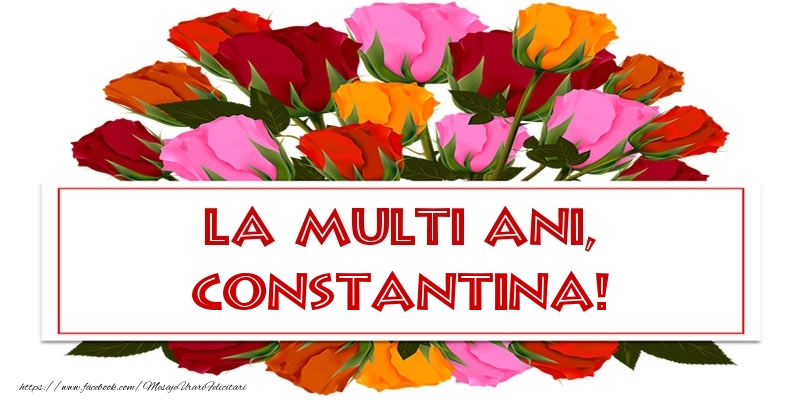 La multi ani, Constantina! - Felicitari onomastice cu trandafiri