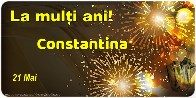 La multi ani! Constantina - 21 Mai - Felicitari onomastice