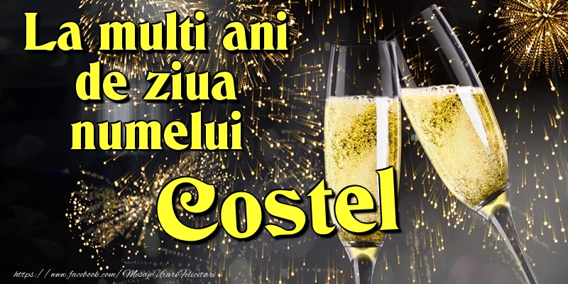 La multi ani de ziua numelui Costel - Felicitari onomastice cu artificii