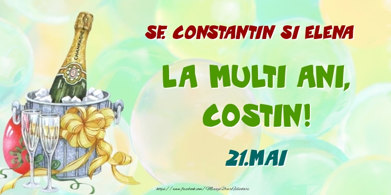 Sf. Constantin si Elena La multi ani, Costin! 21.Mai - Felicitari onomastice