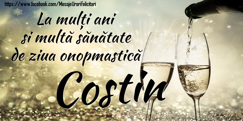 La mulți ani si multă sănătate de ziua onopmastică Costin - Felicitari onomastice cu sampanie
