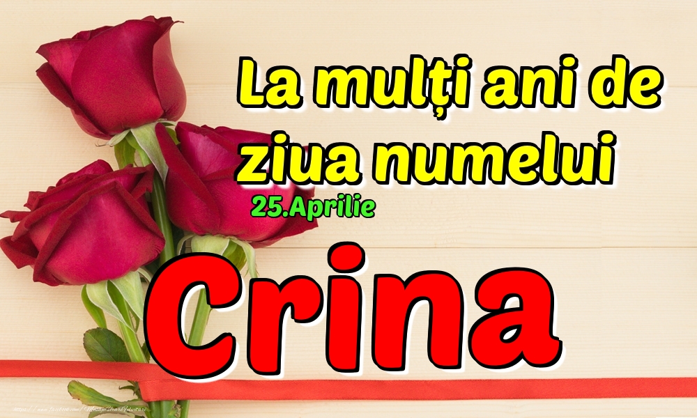 25.Aprilie - La mulți ani de ziua numelui Crina! - Felicitari onomastice