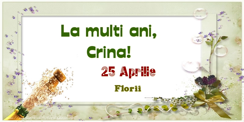 La multi ani, Crina! 25 Aprilie Florii - Felicitari onomastice