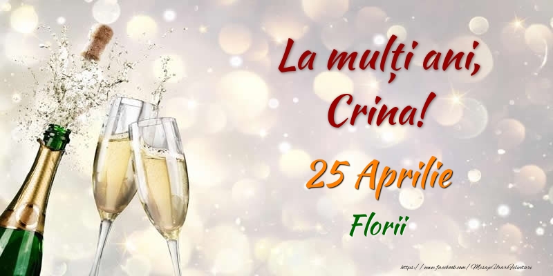 La multi ani, Crina! 25 Aprilie Florii - Felicitari onomastice