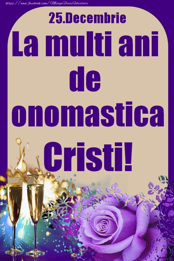 25.Decembrie - La multi ani de onomastica Cristi! - Felicitari onomastice