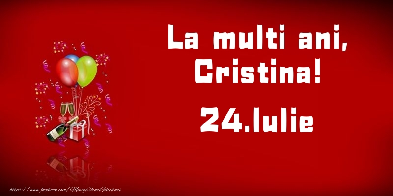 La multi ani, Cristina!  - 24.Iulie - Felicitari onomastice