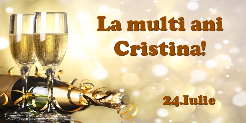 24.Iulie  La multi ani, Cristina! - Felicitari onomastice
