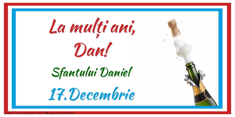 La multi ani, Dan! 17.Decembrie Sfantului Daniel - Felicitari onomastice