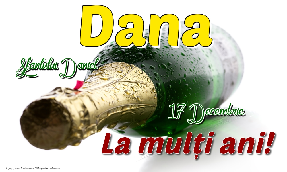 17 Decembrie Sfantului Daniel - La mulți ani de ziua onomastică Dana - Felicitari onomastice