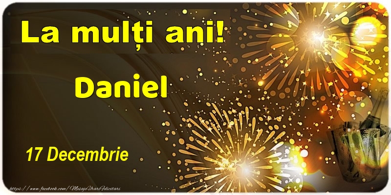 La multi ani! Daniel - 17 Decembrie - Felicitari onomastice