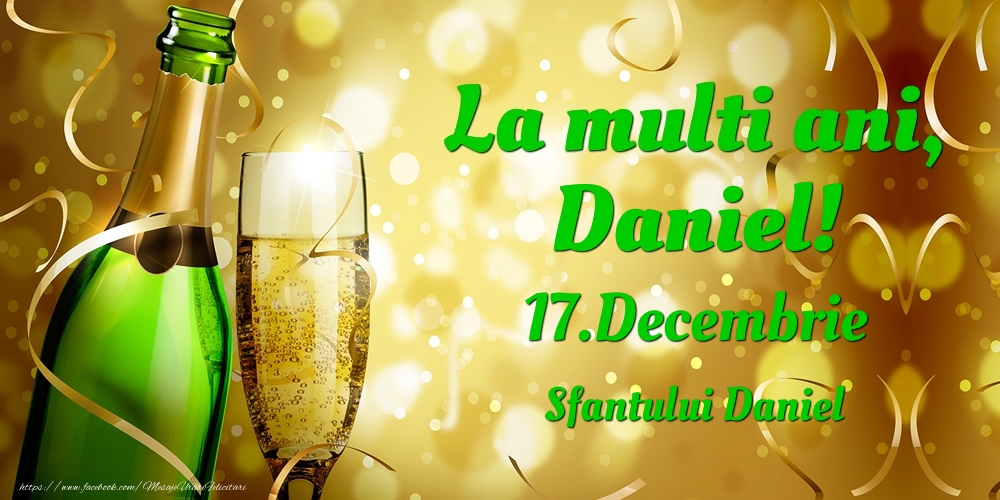 La multi ani, Daniel! 17.Decembrie - Sfantului Daniel - Felicitari onomastice