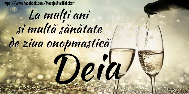 La mulți ani si multă sănătate de ziua onopmastică Deia - Felicitari onomastice cu sampanie