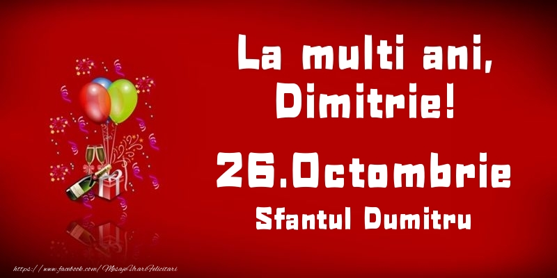 La multi ani, Dimitrie! Sfantul Dumitru - 26.Octombrie - Felicitari onomastice