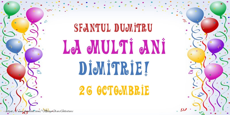 La multi ani Dimitrie! 26 Octombrie - Felicitari onomastice