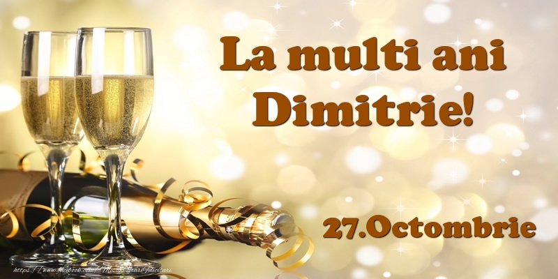 27.Octombrie  La multi ani, Dimitrie! - Felicitari onomastice