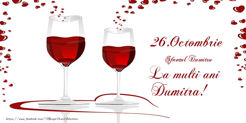 26.Octombrie La multi ani Dumitra! - Felicitari onomastice